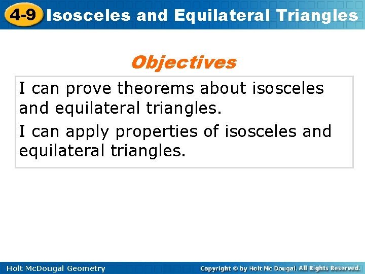 4 -9 Isosceles and Equilateral Triangles Objectives I can prove theorems about isosceles and