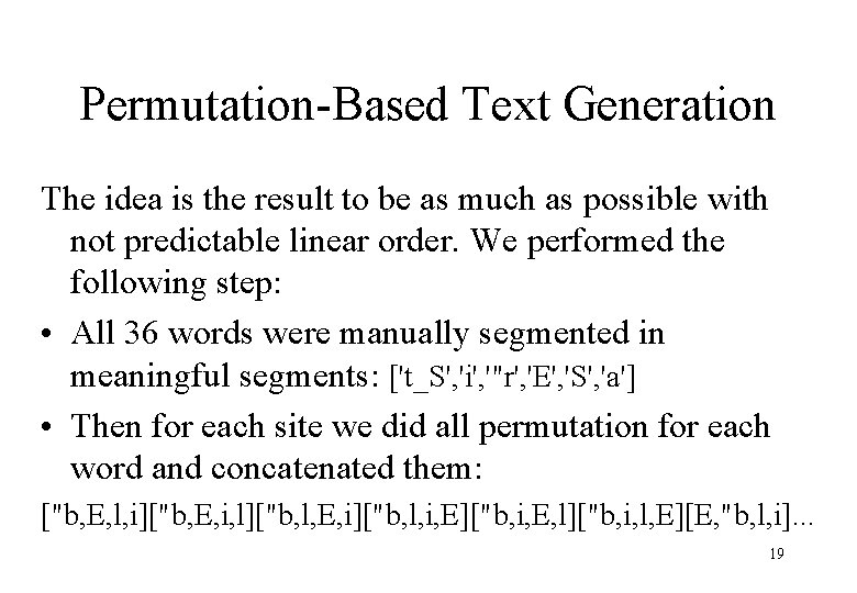 Permutation-Based Text Generation The idea is the result to be as much as possible