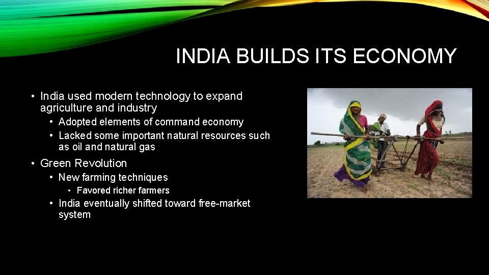 INDIA BUILDS ITS ECONOMY • India used modern technology to expand agriculture and industry