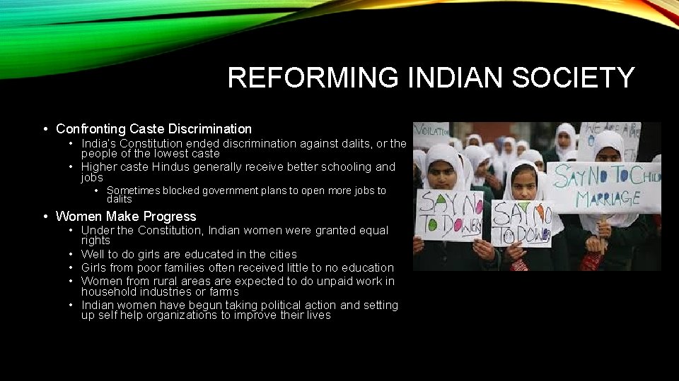 REFORMING INDIAN SOCIETY • Confronting Caste Discrimination • India’s Constitution ended discrimination against dalits,