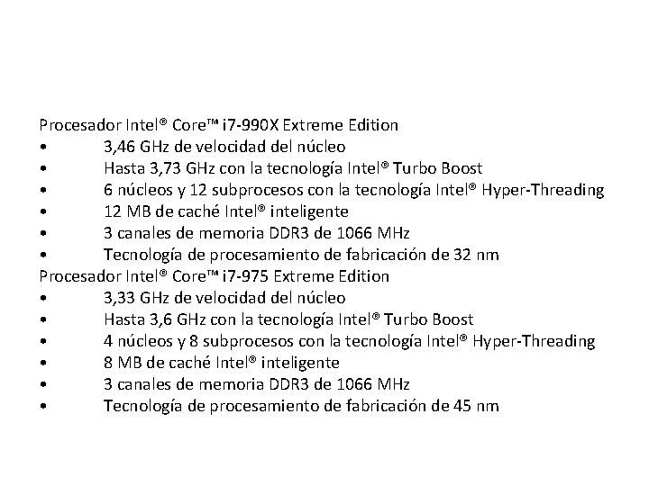 Procesador Intel® Core™ i 7 -990 X Extreme Edition • 3, 46 GHz de