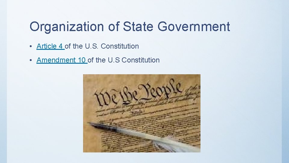 Organization of State Government • Article 4 of the U. S. Constitution • Amendment Organization of State Government • Article 4 of the U. S. Constitution • Amendment