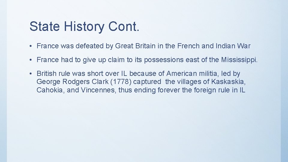 State History Cont. • France was defeated by Great Britain in the French and State History Cont. • France was defeated by Great Britain in the French and