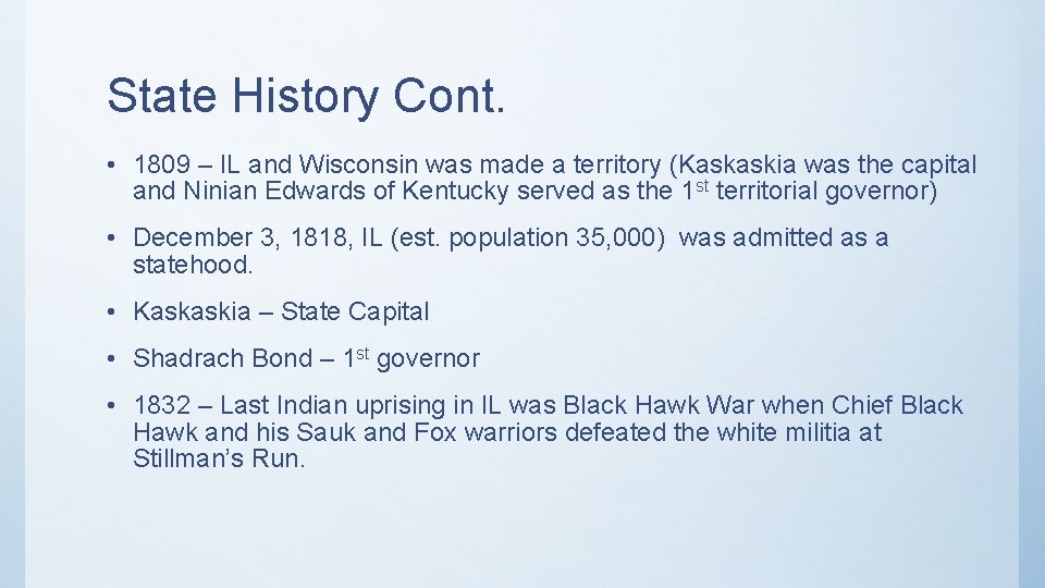 State History Cont. • 1809 – IL and Wisconsin was made a territory (Kaskaskia State History Cont. • 1809 – IL and Wisconsin was made a territory (Kaskaskia