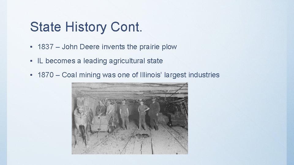 State History Cont. • 1837 – John Deere invents the prairie plow • IL State History Cont. • 1837 – John Deere invents the prairie plow • IL
