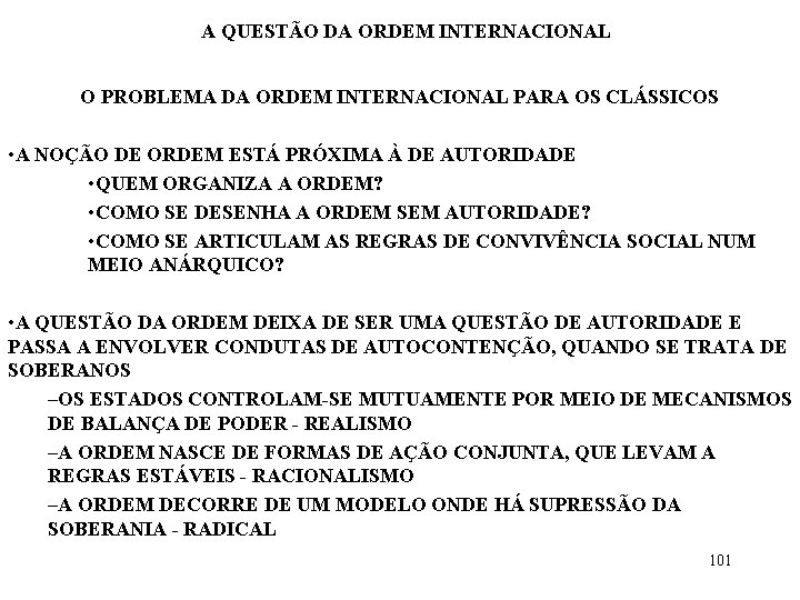 A QUESTÃO DA ORDEM INTERNACIONAL O PROBLEMA DA ORDEM INTERNACIONAL PARA OS CLÁSSICOS •