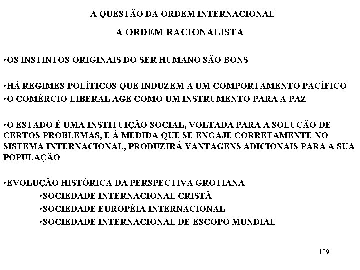 A QUESTÃO DA ORDEM INTERNACIONAL A ORDEM RACIONALISTA • OS INSTINTOS ORIGINAIS DO SER