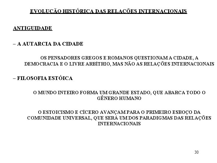 EVOLUÇÃO HISTÓRICA DAS RELAÇÕES INTERNACIONAIS ANTIGUIDADE – A AUTARCIA DA CIDADE OS PENSADORES GREGOS