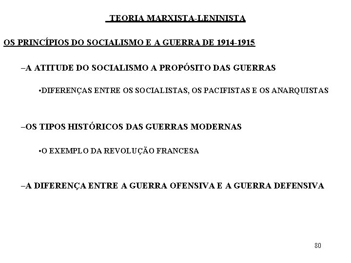 TEORIA MARXISTA-LENINISTA OS PRINCÍPIOS DO SOCIALISMO E A GUERRA DE 1914 -1915 –A ATITUDE