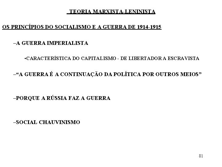 TEORIA MARXISTA-LENINISTA OS PRINCÍPIOS DO SOCIALISMO E A GUERRA DE 1914 -1915 –A GUERRA