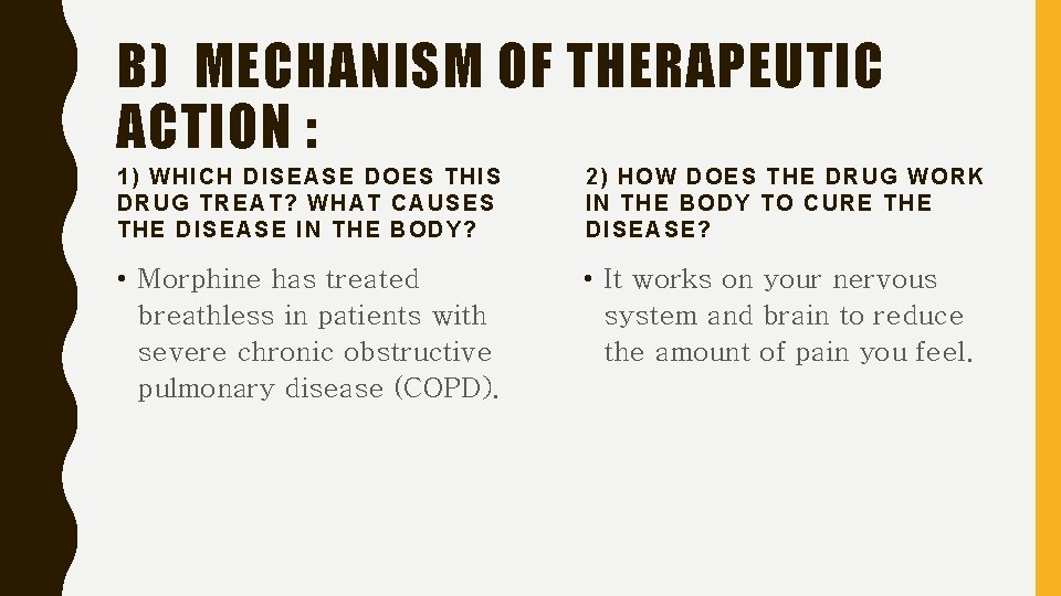 B) MECHANISM OF THERAPEUTIC ACTION : 1) WHI CH DISEASE DOES THIS DRUG T