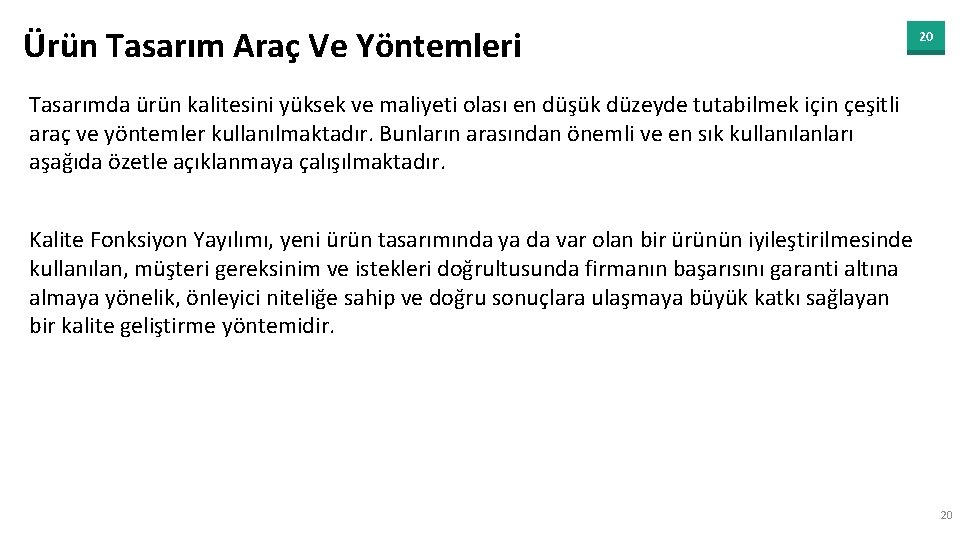 Ürün Tasarım Araç Ve Yöntemleri 20 Tasarımda ürün kalitesini yüksek ve maliyeti olası en