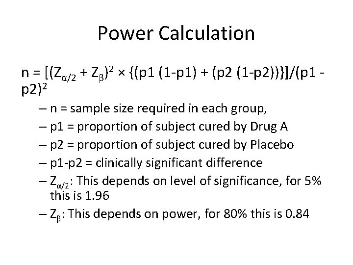 Power Calculation n = [(Zα/2 + Zβ)2 × {(p 1 (1 -p 1) +