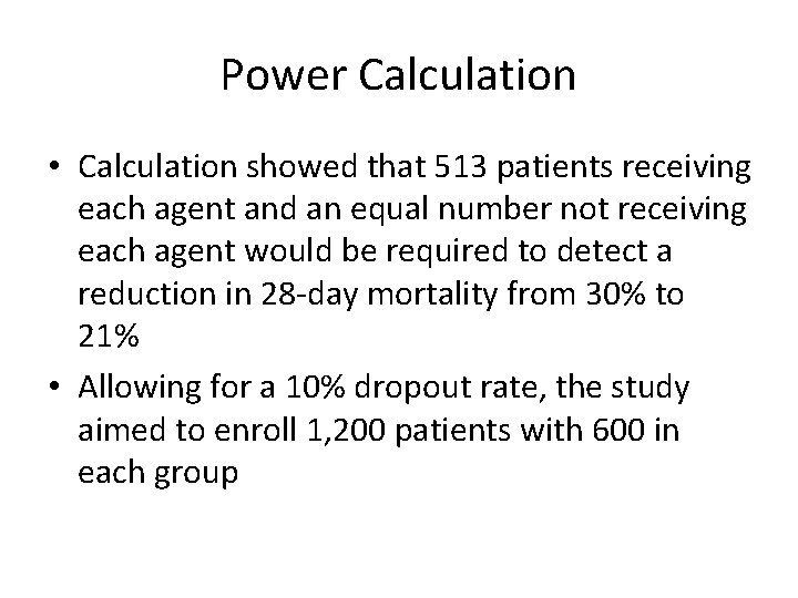 Power Calculation • Calculation showed that 513 patients receiving each agent and an equal