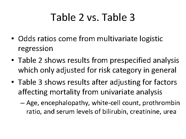 Table 2 vs. Table 3 • Odds ratios come from multivariate logistic regression •