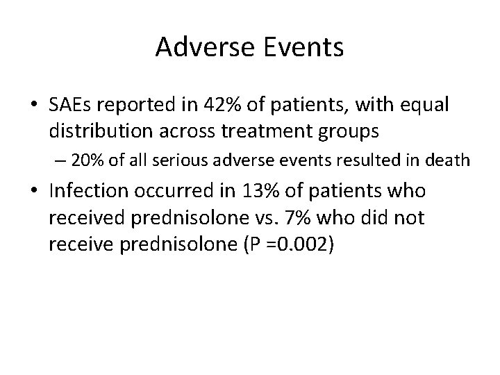 Adverse Events • SAEs reported in 42% of patients, with equal distribution across treatment