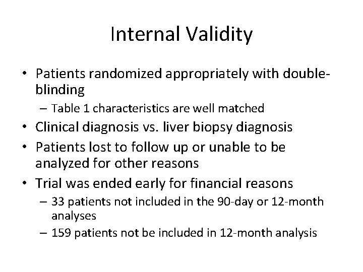 Internal Validity • Patients randomized appropriately with doubleblinding – Table 1 characteristics are well