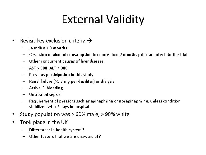 External Validity • Revisit key exclusion criteria – – – – – Jaundice >