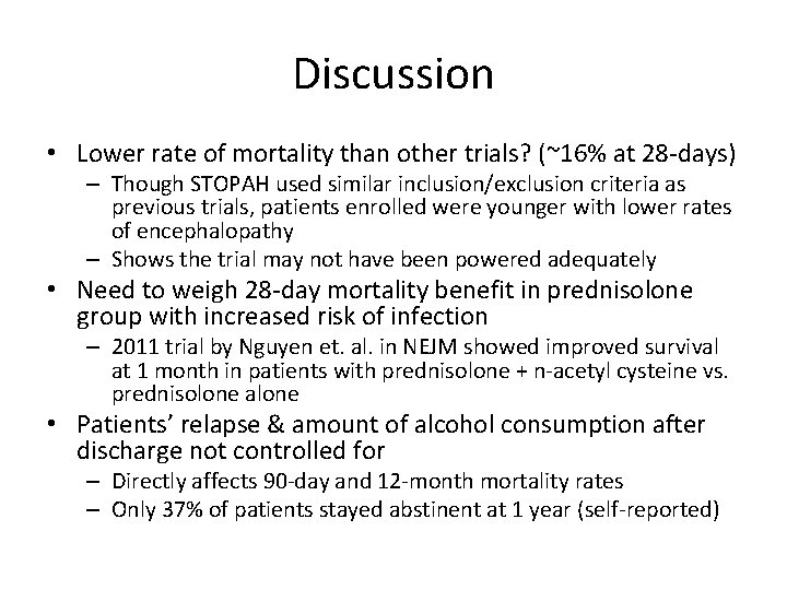 Discussion • Lower rate of mortality than other trials? (~16% at 28 -days) –