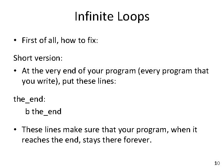 Infinite Loops • First of all, how to fix: Short version: • At the