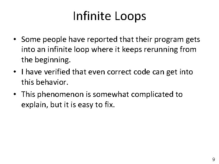 Infinite Loops • Some people have reported that their program gets into an infinite