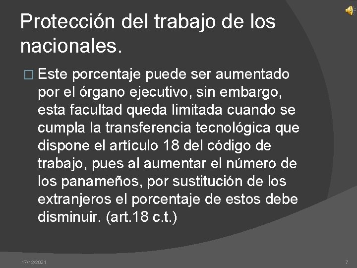 Protección del trabajo de los nacionales. � Este porcentaje puede ser aumentado por el