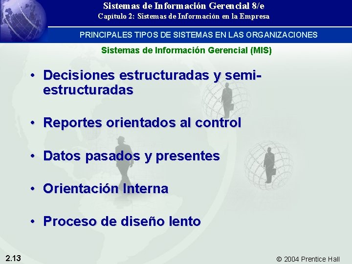 Sistemas de Información Gerencial 8/e Capítulo 2: Sistemas de Información en la Empresa PRINCIPALES