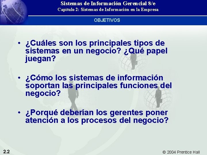 Sistemas de Información Gerencial 8/e Capítulo 2: Sistemas de Información en la Empresa OBJETIVOS