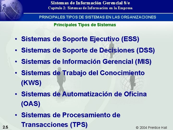 Sistemas de Información Gerencial 8/e Capítulo 2: Sistemas de Información en la Empresa PRINCIPALES