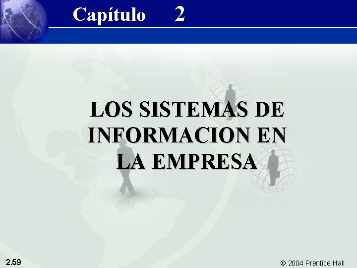 Sistemas de Información Gerencial 8/e Capítulo 2: Sistemas de Información en la Empresa LOS