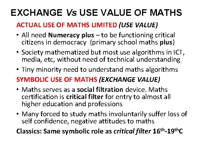 EXCHANGE Vs USE VALUE OF MATHS ACTUAL USE OF MATHS LIMITED (USE VALUE) • EXCHANGE Vs USE VALUE OF MATHS ACTUAL USE OF MATHS LIMITED (USE VALUE) •