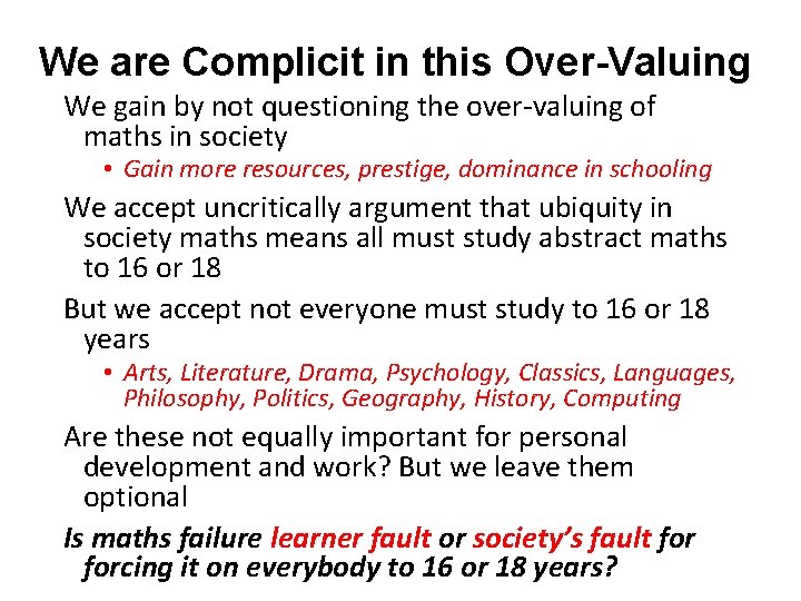 We are Complicit in this Over-Valuing We gain by not questioning the over-valuing of We are Complicit in this Over-Valuing We gain by not questioning the over-valuing of