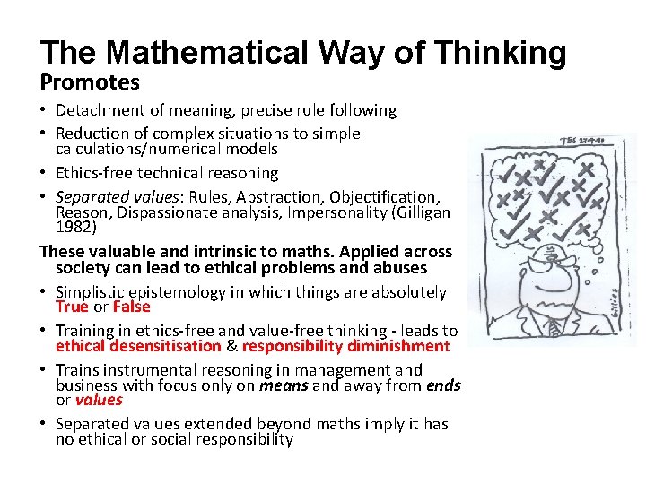 The Mathematical Way of Thinking Promotes • Detachment of meaning, precise rule following • The Mathematical Way of Thinking Promotes • Detachment of meaning, precise rule following •