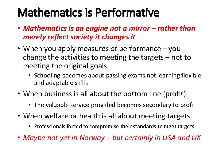 Mathematics is Performative • Mathematics is an engine not a mirror – rather than Mathematics is Performative • Mathematics is an engine not a mirror – rather than