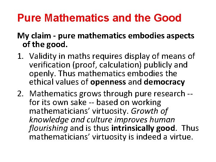 Pure Mathematics and the Good My claim - pure mathematics embodies aspects of the Pure Mathematics and the Good My claim - pure mathematics embodies aspects of the