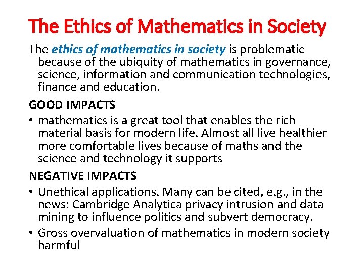 The Ethics of Mathematics in Society The ethics of mathematics in society is problematic The Ethics of Mathematics in Society The ethics of mathematics in society is problematic