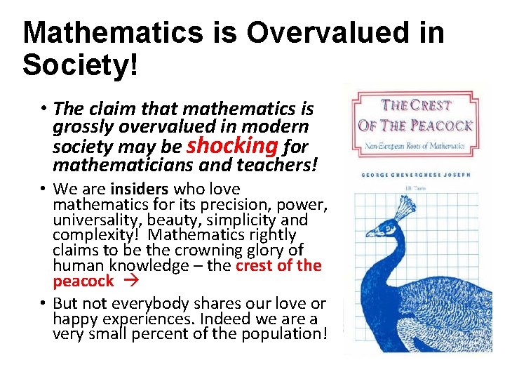 Mathematics is Overvalued in Society! • The claim that mathematics is grossly overvalued in Mathematics is Overvalued in Society! • The claim that mathematics is grossly overvalued in