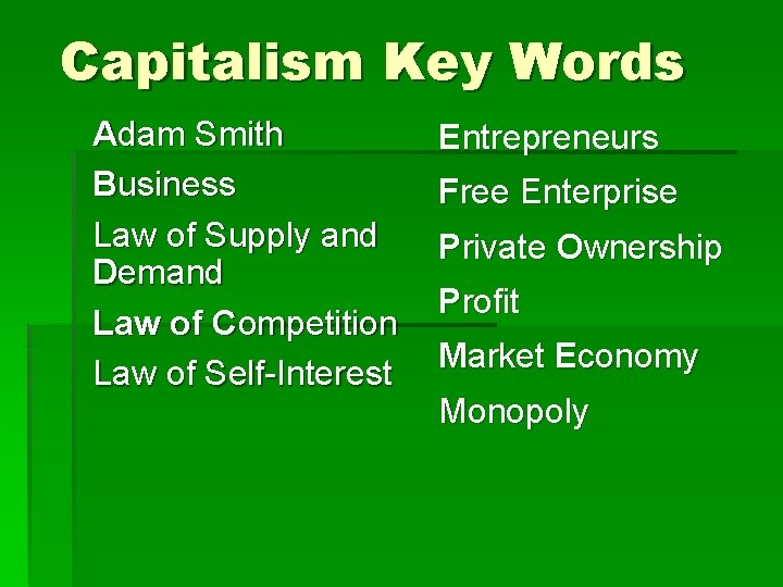 Capitalism Key Words Adam Smith Business Law of Supply and Demand Law of Competition