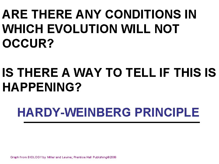 ARE THERE ANY CONDITIONS IN WHICH EVOLUTION WILL NOT OCCUR? IS THERE A WAY