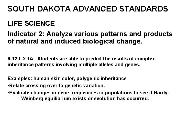 SOUTH DAKOTA ADVANCED STANDARDS LIFE SCIENCE Indicator 2: Analyze various patterns and products of