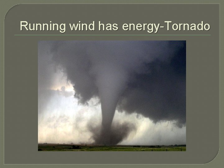 Running wind has energy-Tornado 