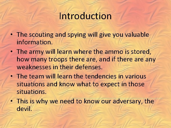 Introduction • The scouting and spying will give you valuable information. • The army