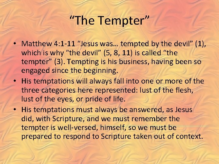 “The Tempter” • Matthew 4: 1 -11 “Jesus was… tempted by the devil” (1),