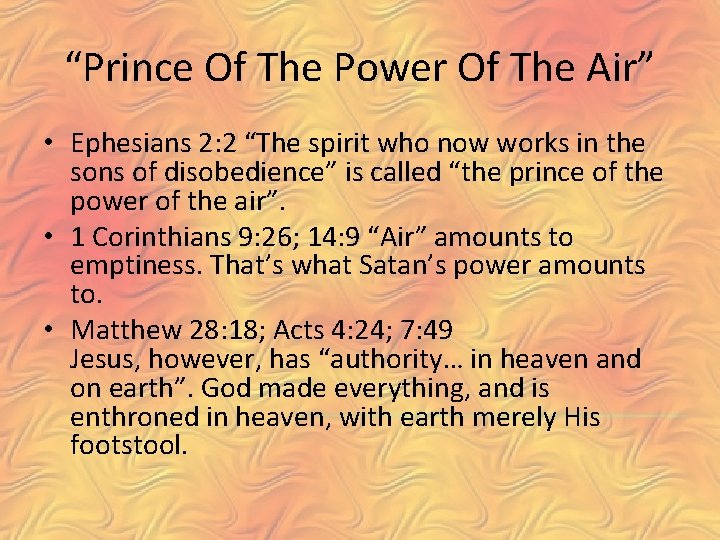 “Prince Of The Power Of The Air” • Ephesians 2: 2 “The spirit who