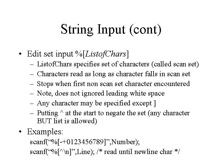String Input (cont) • Edit set input %[Listof. Chars] – – – Listof. Chars