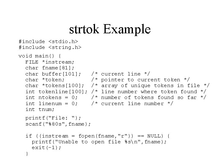 strtok Example #include <stdio. h> #include <string. h> void main() { FILE *instream; char strtok Example #include <stdio. h> #include <string. h> void main() { FILE *instream; char