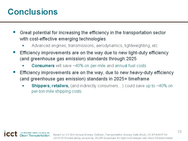 Conclusions § Great potential for increasing the efficiency in the transportation sector with cost-effective