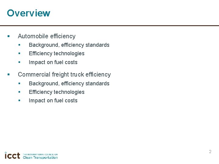 Overview § § Automobile efficiency § Background, efficiency standards § Efficiency technologies § Impact