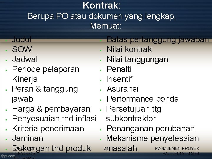 Kontrak: Berupa PO atau dokumen yang lengkap, Memuat: § § § § § Judul