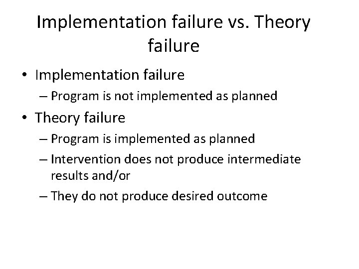 Implementation failure vs. Theory failure • Implementation failure – Program is not implemented as